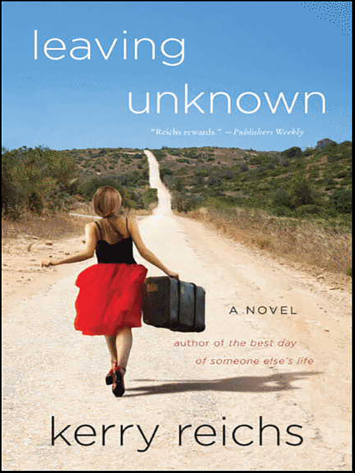 Title details for Leaving Unknown by Kerry Reichs - Available